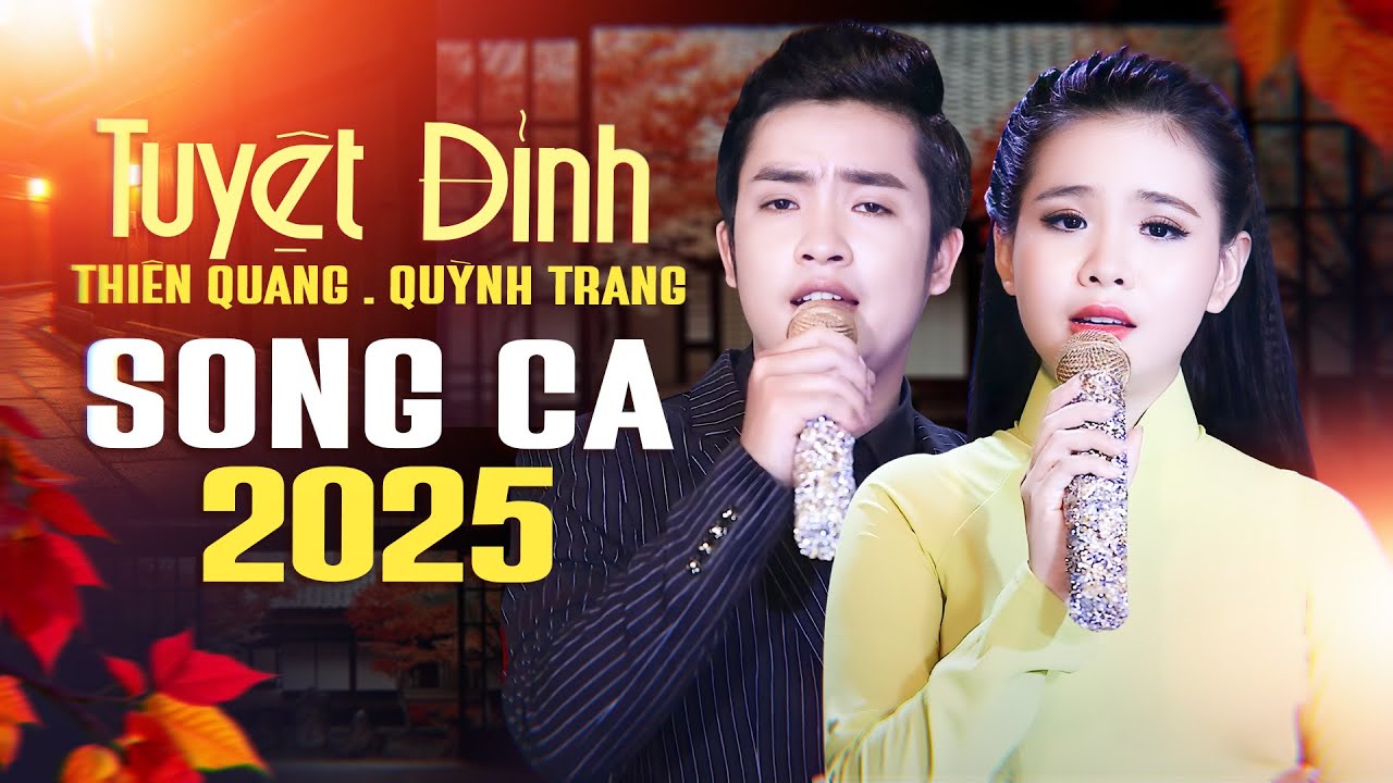Tuyệt Đỉnh Song Ca 2025 – THIÊN QUANG & QUỲNH TRANG Hòa Giọng Khiến Người Nghe Nổi Da Gà
