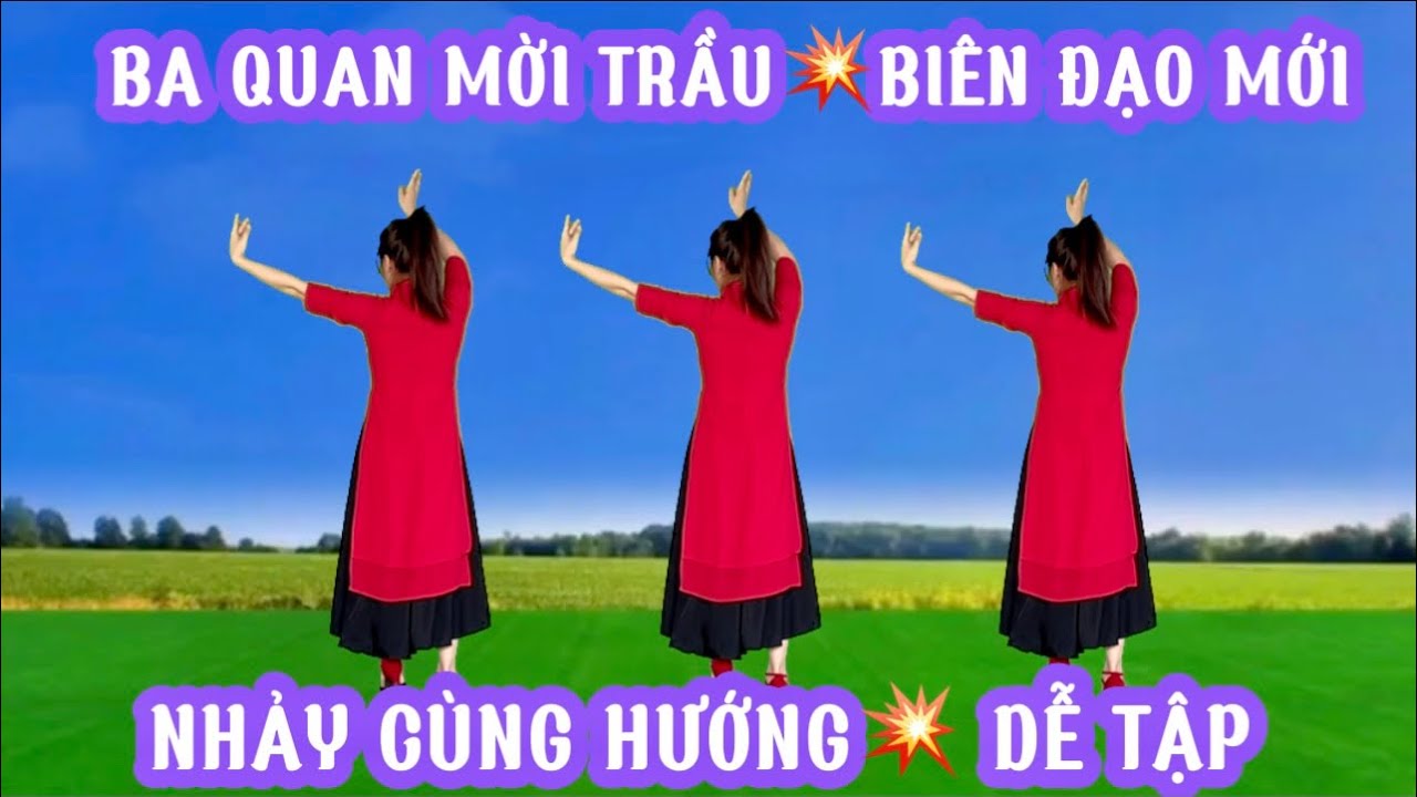 NHẢY MẪU CÙNG HƯỚNG 💥BA QUAN MỜI TRẦU💥BIÊN ĐẠO MỚI-DỄ TẬP