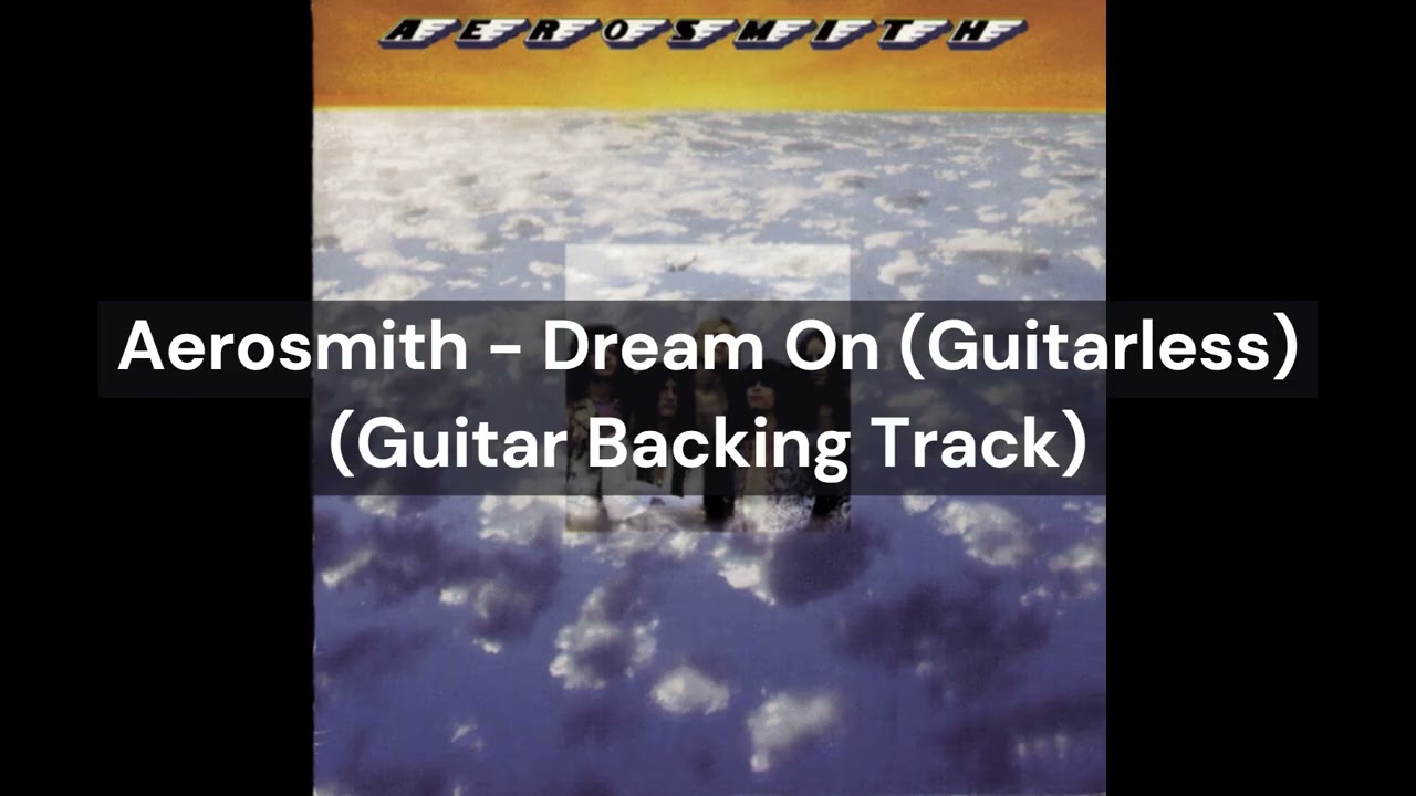 Aerosmith - Dream On (Guitarless) (Guitar Backing Track)