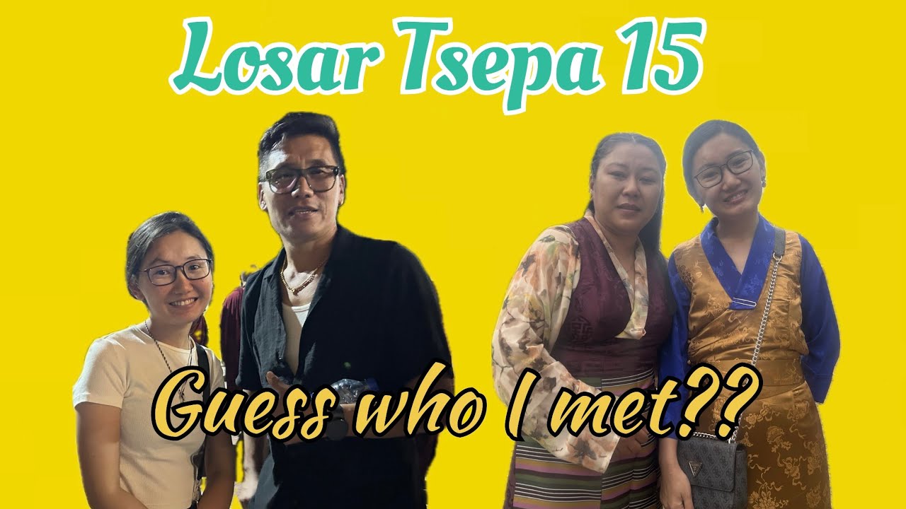 Losar Tsepa 15 || Guess who I met? @KelsangPhuntsok & @derabwoeser #tibetanvlogger #tibetan