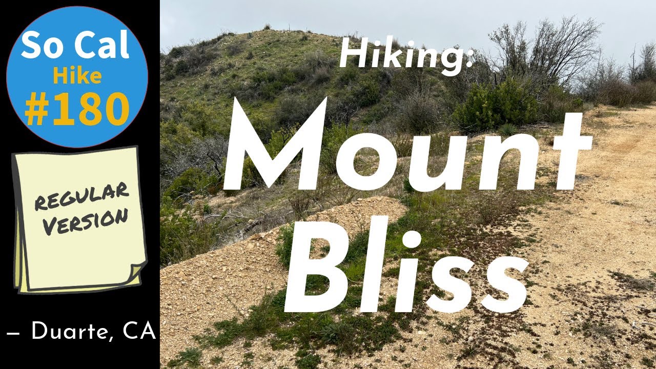 Hike #180: Mount Bliss, Duarte, CA (Regular Version)