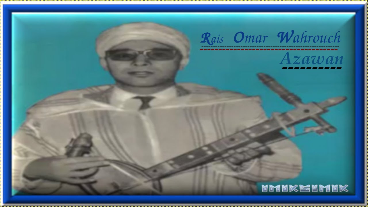 Rais Omar Wahrouch  : Azawan
