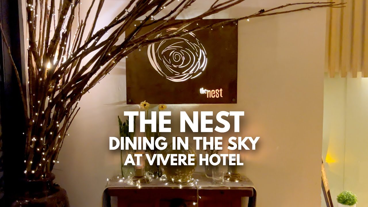 The Nest | Dining In The Sky @ Vivere Hotel