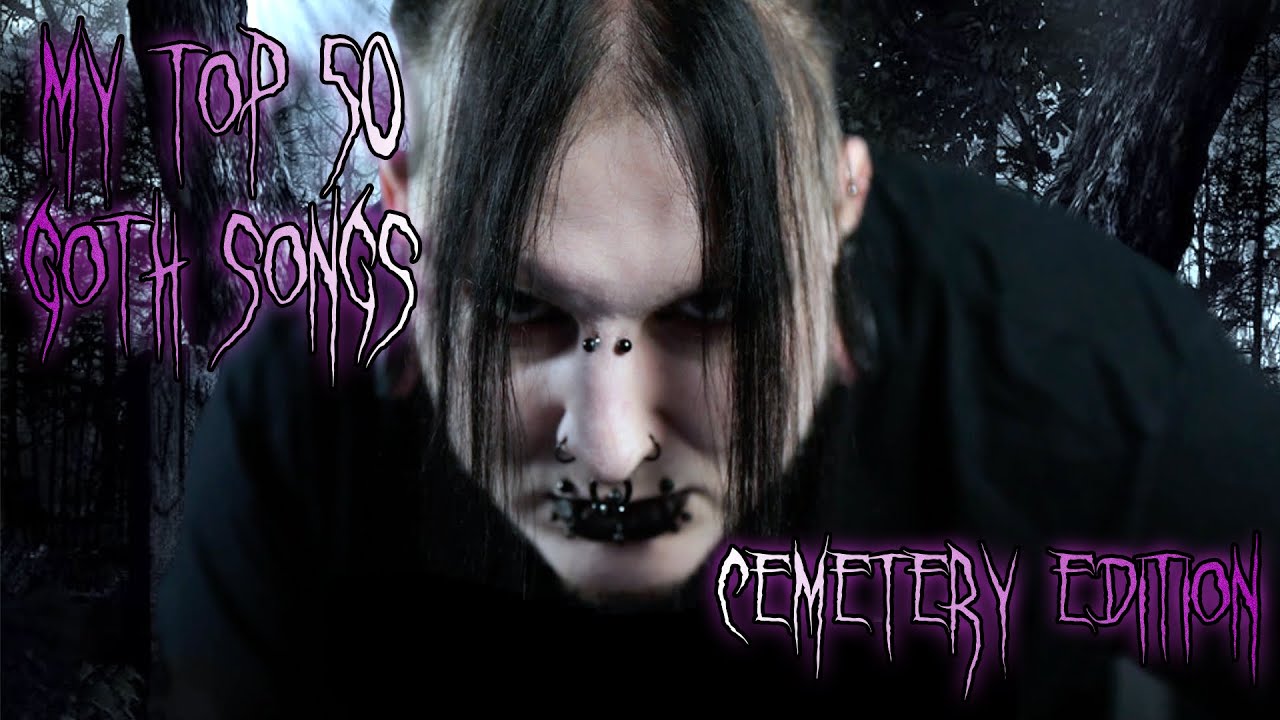 My Top 50 GOTH SONGS (Cemetery Edition) | Special Sunday | crIIEEpz