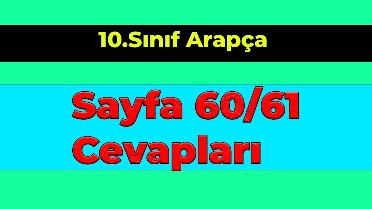 10.Sınıf (Yeni) Arapça Sayfa 60/61 Cevapları
