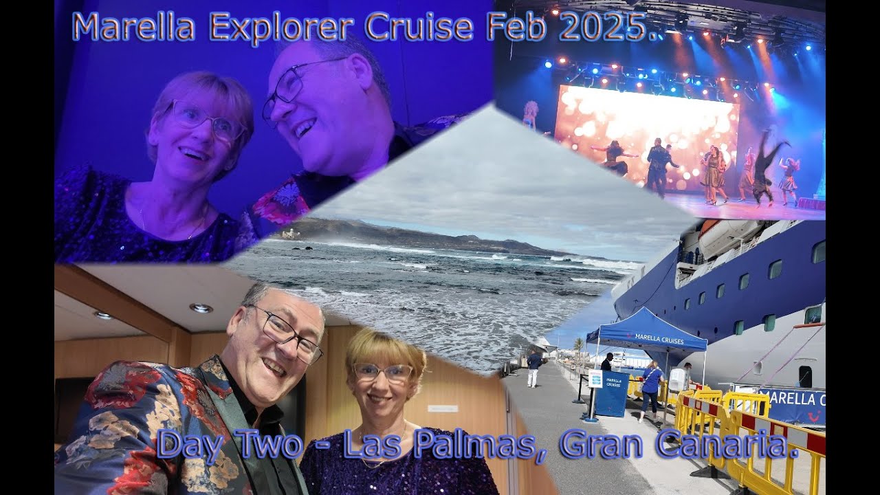 Marella Explorer Cruise Feb 2025  -  Day 2  -  Las Palmas Gran Canaria