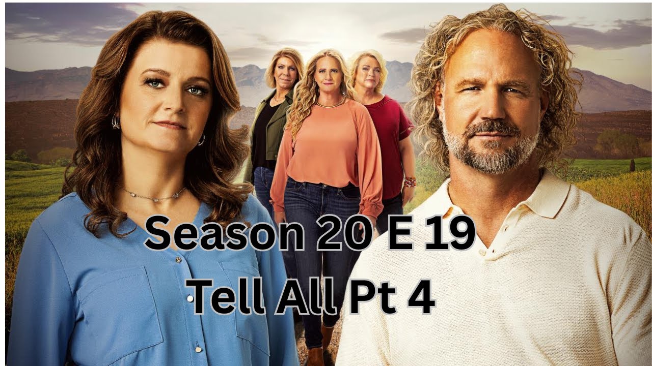 Sister Wives Season 20 Ep 19 Tell All Pt 4 Recap