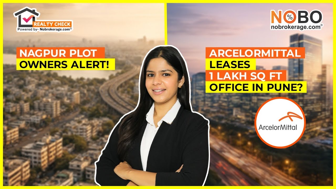 Real Estate News: Nagpur Freehold Policy Talk & ArcelorMittal Pune Lease