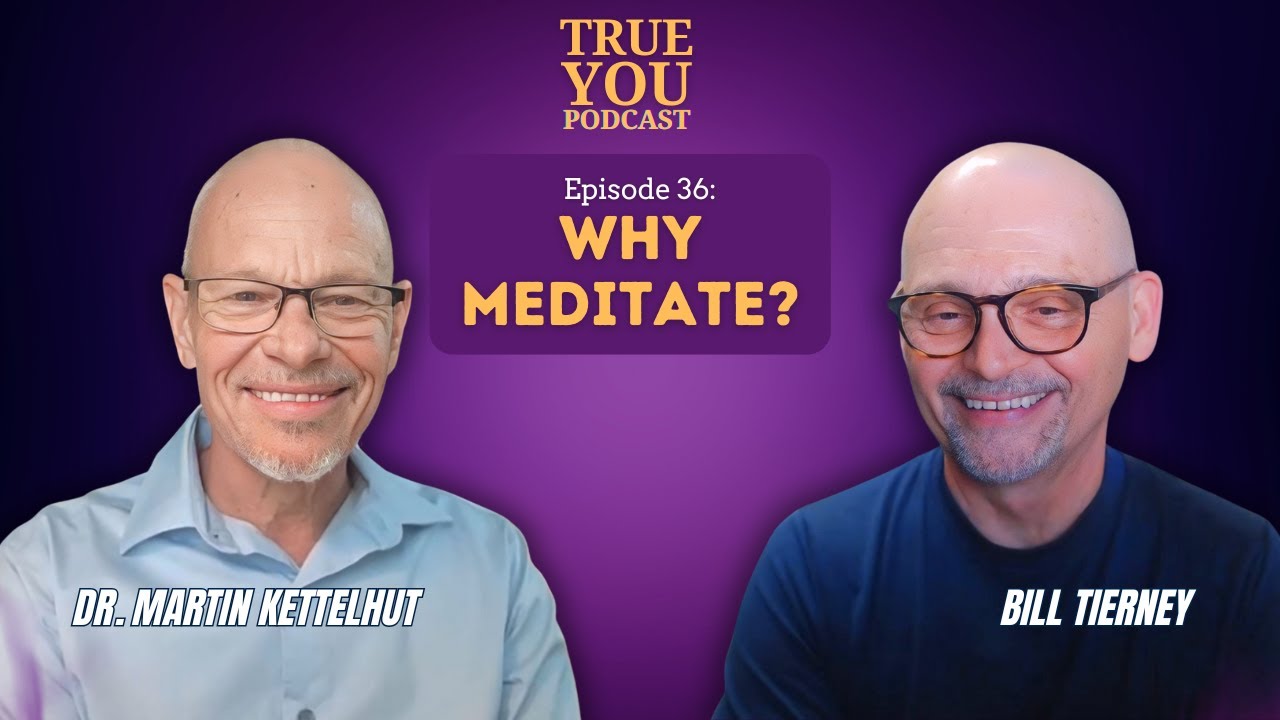 Episode 36: Why Meditate? | True You Podcast