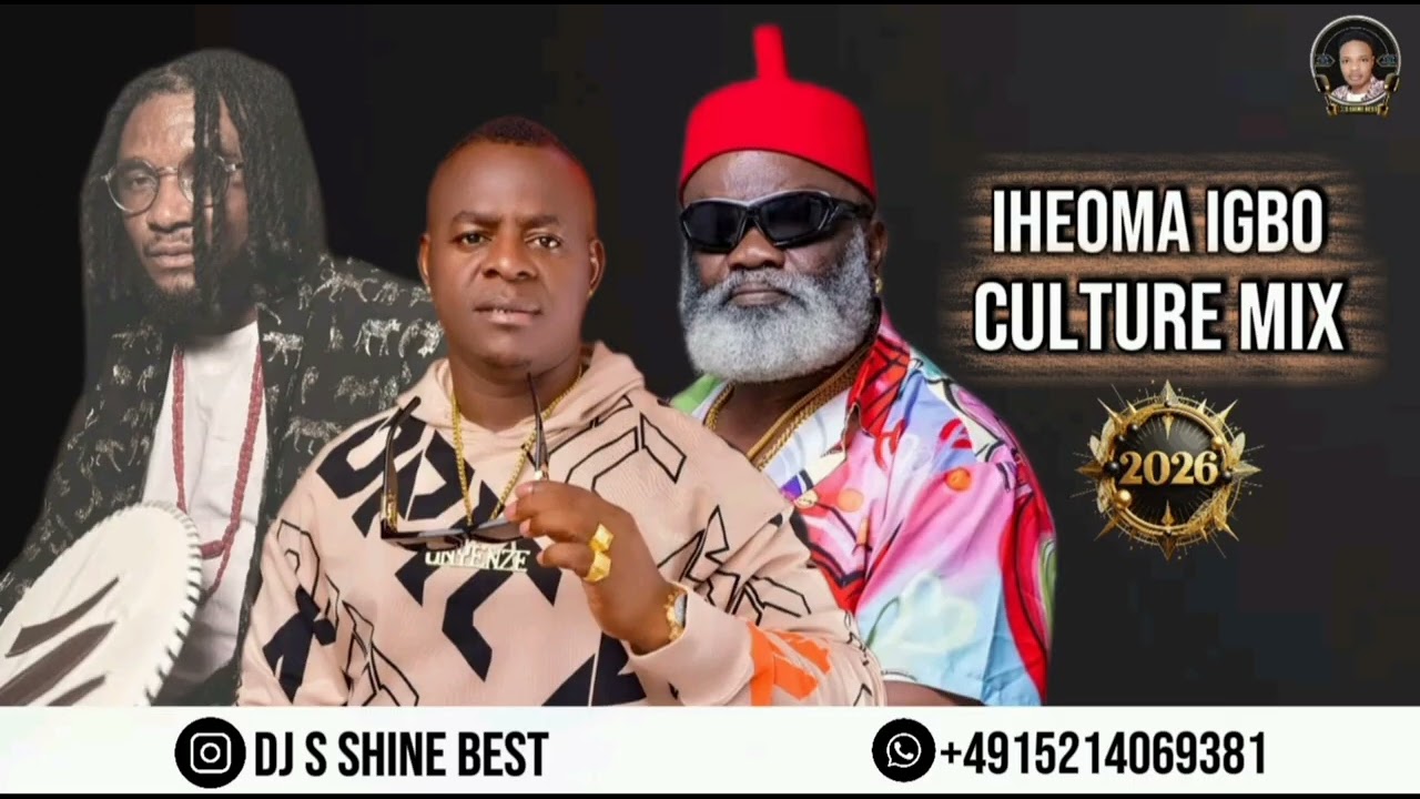 IHEOMA IGBO CULTURE MIX 2026 BY DJ S SHINE BEST FT HARRY B/SPARKLE TEE/ONYENZE.......