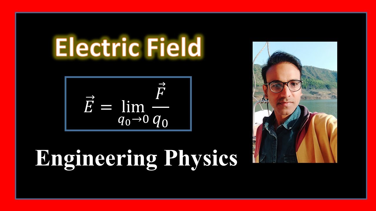 Electric Field for Engineering Physics and B. Sc. Physics students.