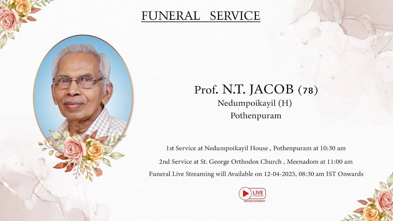 DAY - 2 || FUNERAL SERVICE OF PROF. N.T JACOB (78) || LIVE STREAMING || 12.04.2025 || 8.30 AM ||
