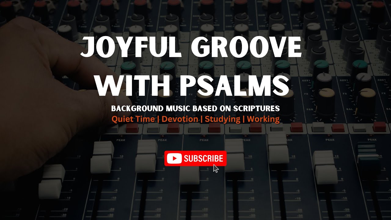 Joyful Groove With Psalms | BGM, Working Focus, Quiet Time, Devotion, Worship, Prayer | Jazz
