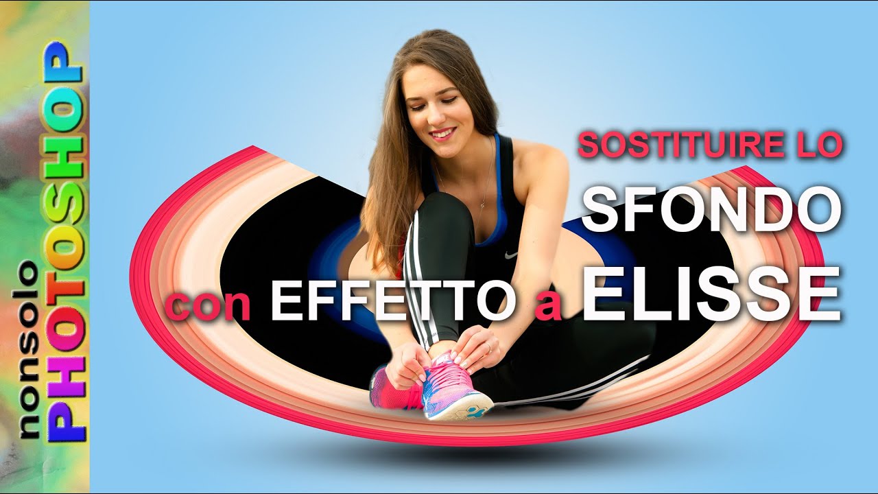 Photoshop tutorial italiano Modifica sfondo e ritocco foto photoshop. Sostituire lo sfondo photoshop