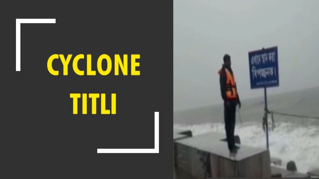 Cyclone Titlli pounds Odisha coast