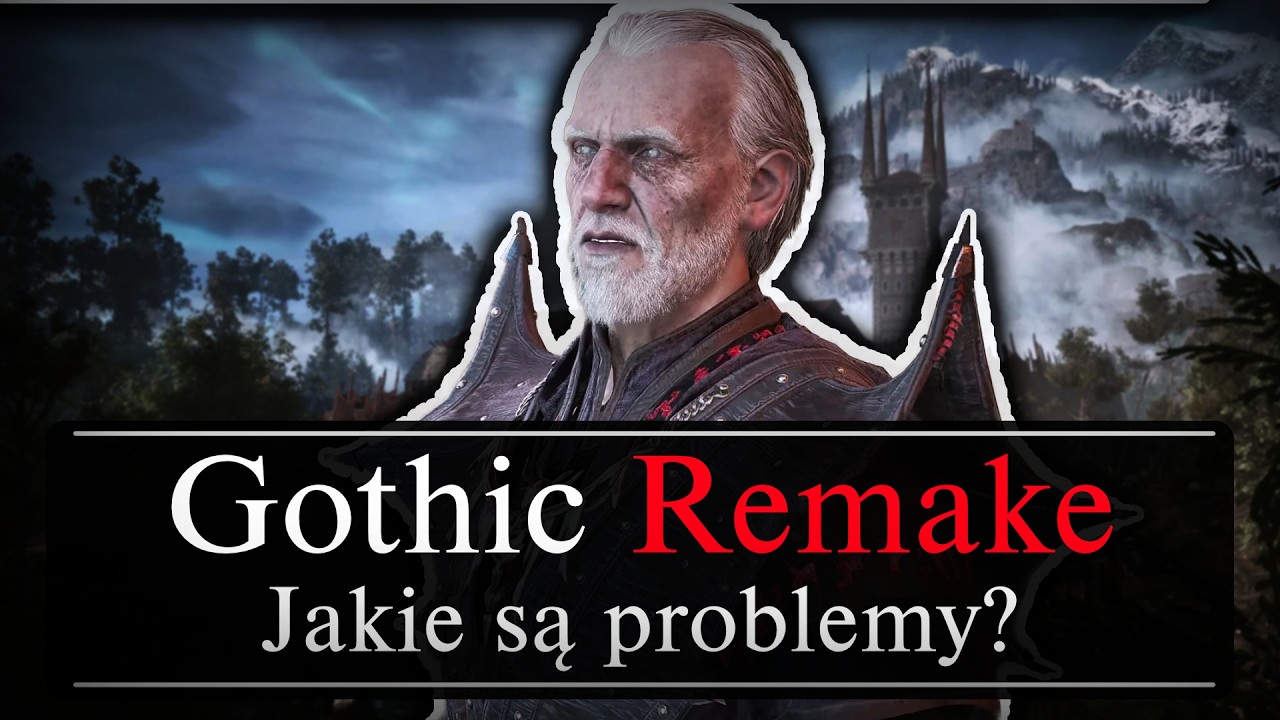 WIELKIE problemy Gothic Remake.