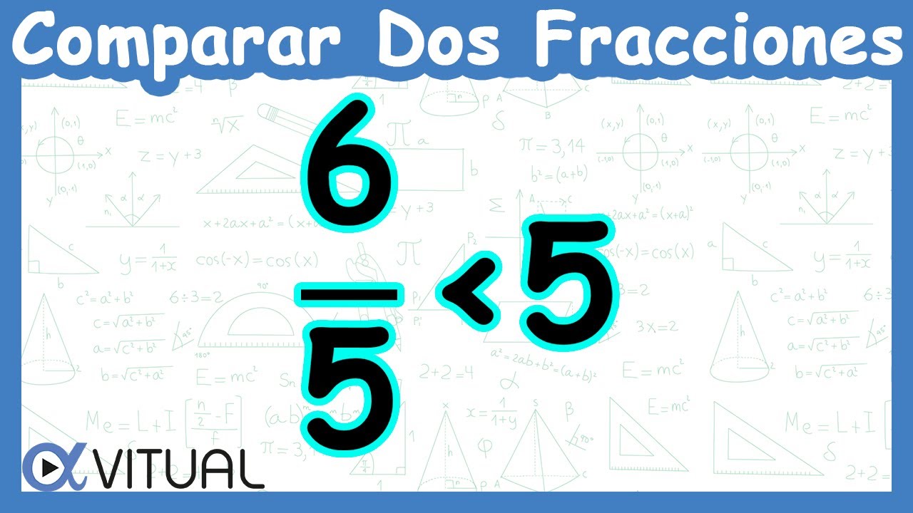 🌠 COMPARAR dos FRACCIONES con Distinto Denominador 👉 &iquest;Cu&aacute;l Fracci&oacute;n es Mayor?