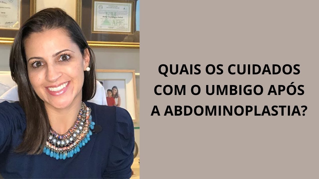 QUAIS OS CUIDADOS COM O UMBIGO APÓS A ABDOMINOPLASTIA?