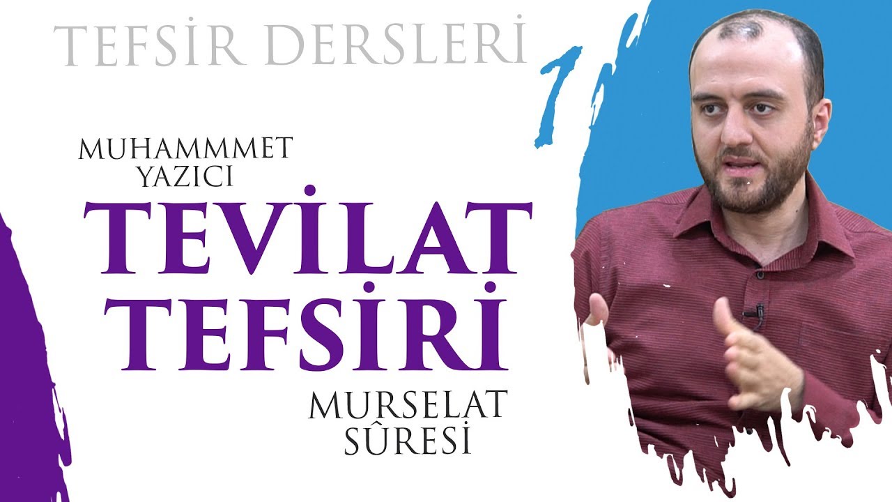 Tevilatü'l-Kur'an - 2.Ders: Murselat Sûresi 1 - Muhammet Yazıcı