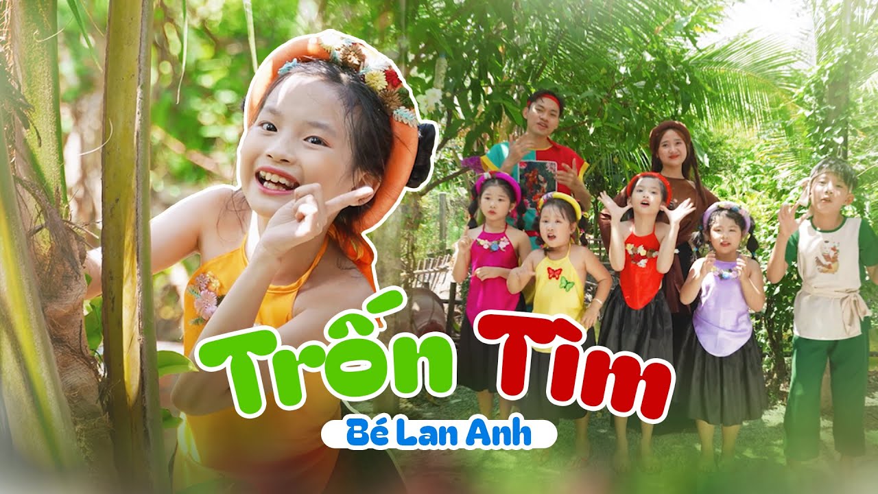 TRỐN TÌM - BÉ LAN ANH ♫ Thiếu Nhi Sôi Động Mầm Chồi Lá - Nhạc Thiếu Nhi Nam Việt