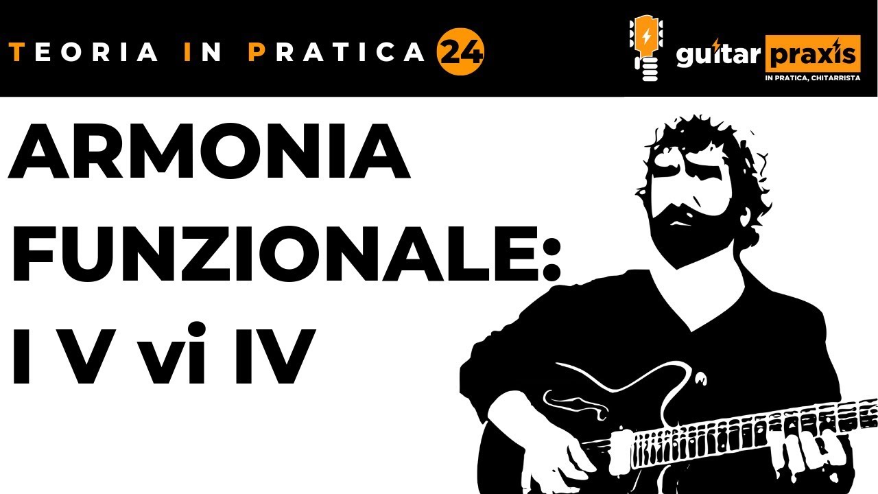 Teoria Musicale per Chitarristi, 24:  I V vi IV, i 4 accordi che hanno fatto il Pop Rock