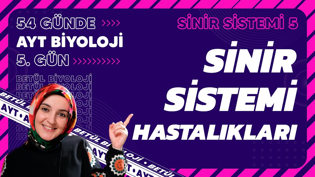 5) Sinir Sistemi Hastalıkları | Sinir Sistemi | 11. Sınıf Biyoloji | 2024 AYT Biyoloji Kampı 5. Gün