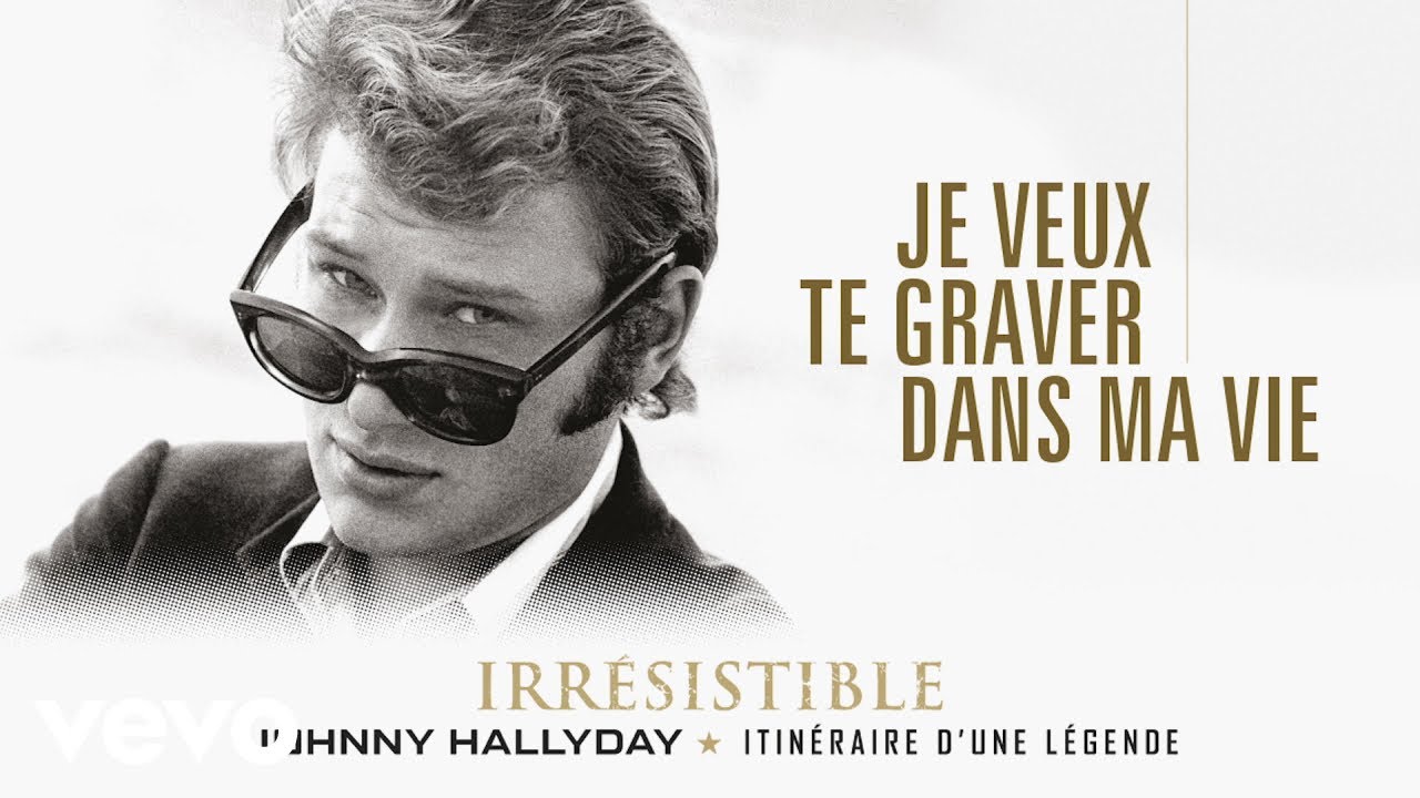 Johnny Hallyday - Je veux te graver dans ma vie (Audio)