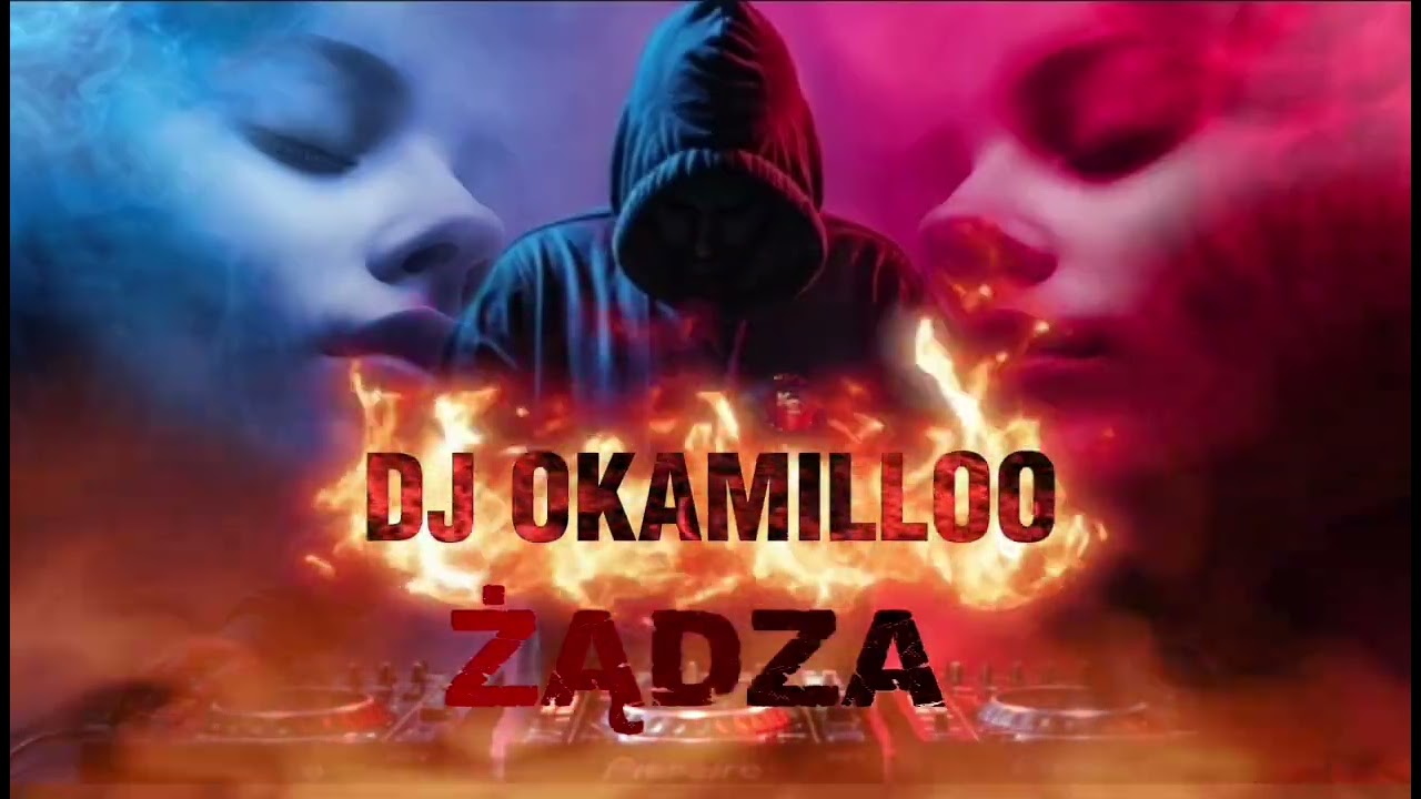 ŻĄDZA - DJ OKAMILLOO 