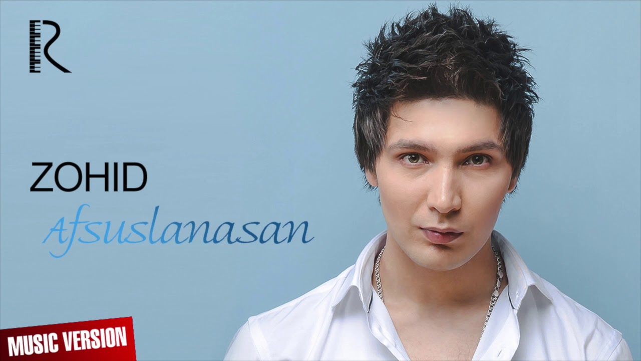 Zohid - Afsuslanasan | Зохид - Афсусланасан (music version)
