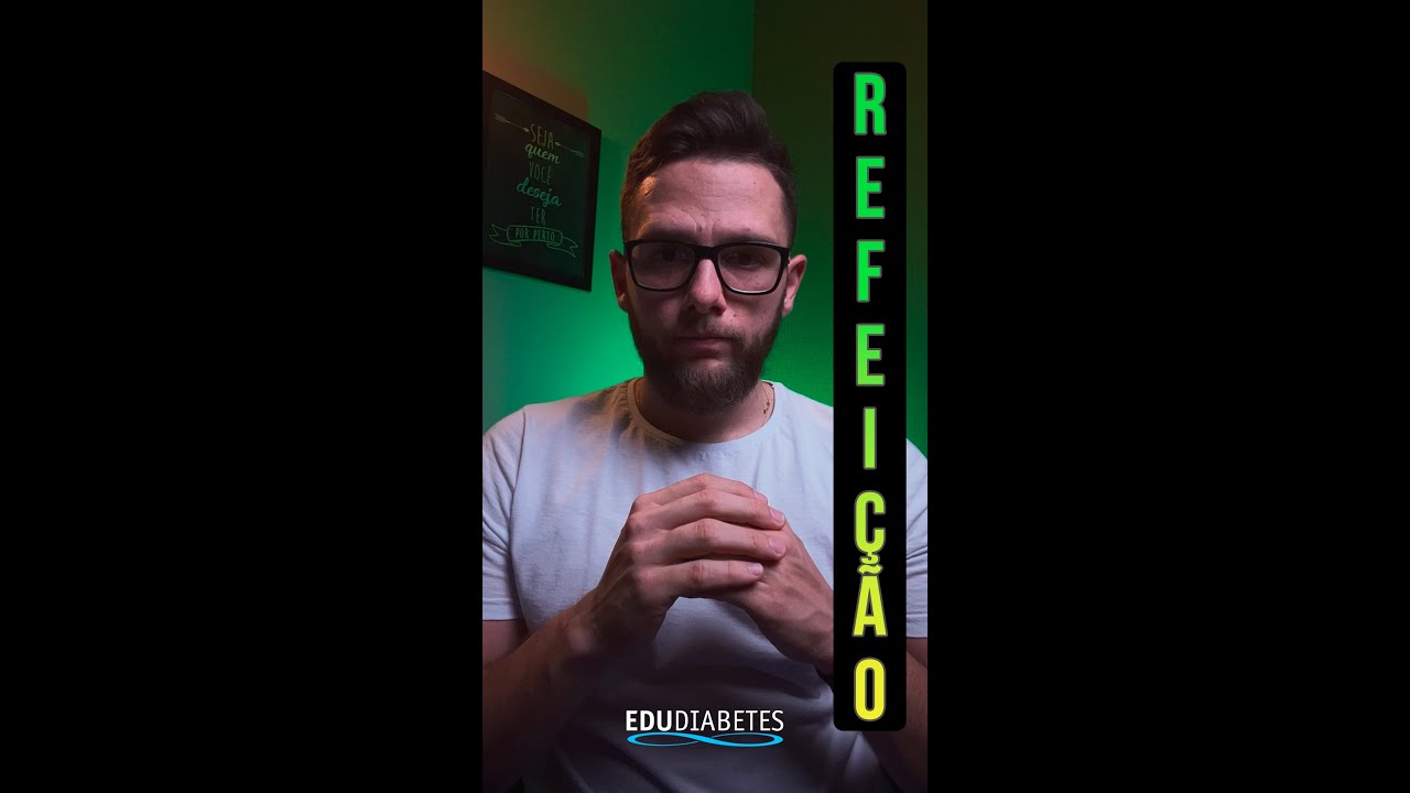 QUANTAS REFEI&Ccedil;&Otilde;ES POR DIA O DIAB&Eacute;TICO PODE FAZER? │ @EDUDiabetes