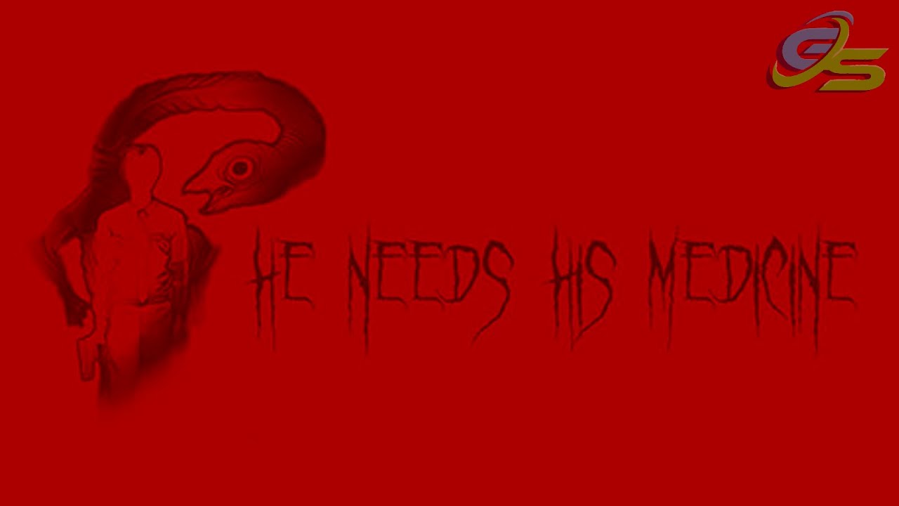 He Needs His Medicine!- Complete Playthrough