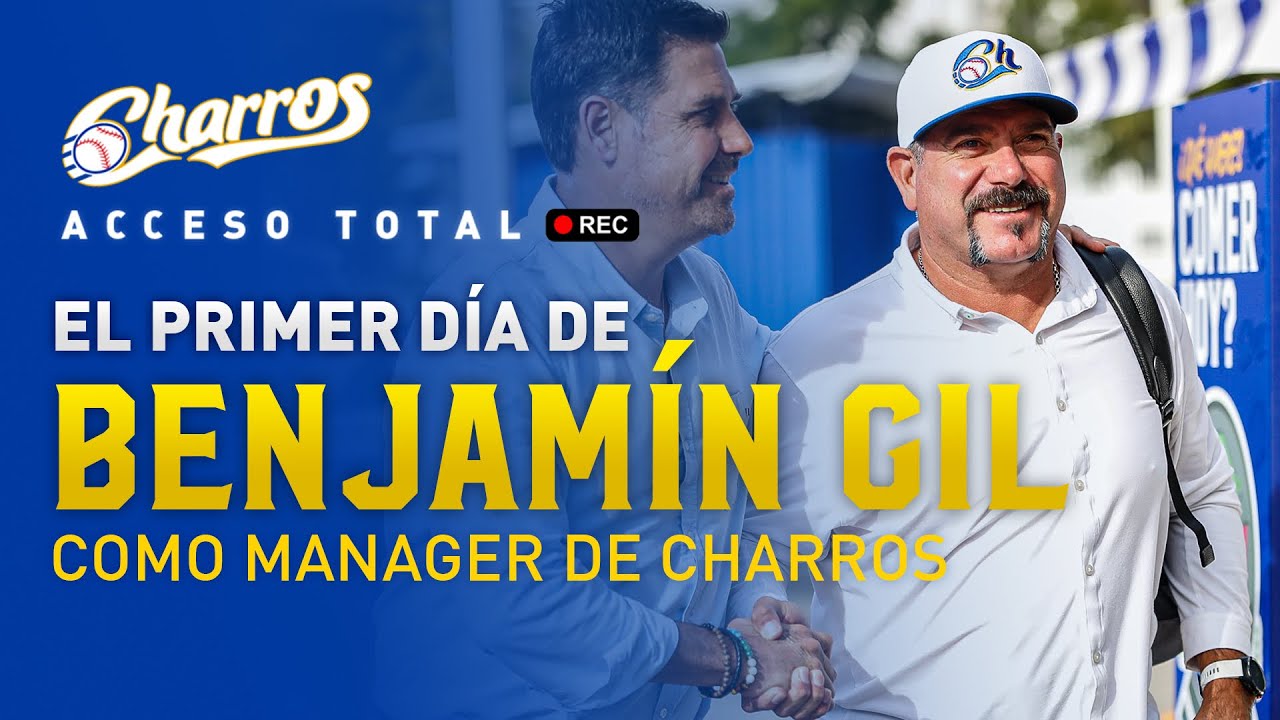 BENJAMÍN GIL - PRIMER DÍA COMO MANAGER DE CHARROS - ACCESO TOTAL CHARROS DE JALISCO