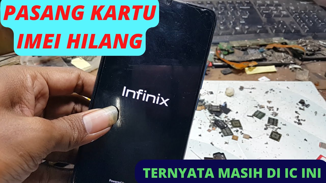 INFINIX x608 signal hilang || pasang kartu imei kabur || masih di ic ini