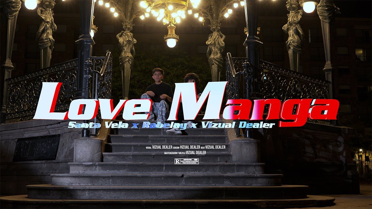 Love Manga - Santa Vela x @rabelay x @VizualDealer  ( VIDEO OFICIAL )
