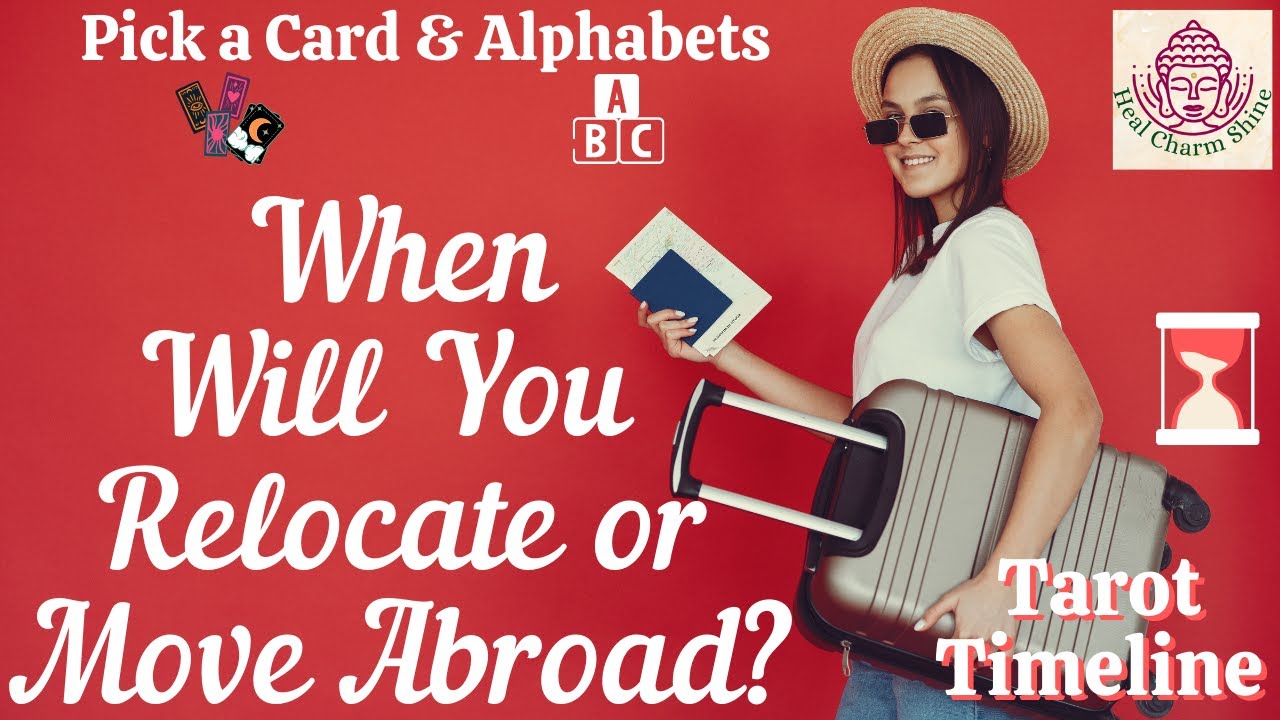 When Will You Relocate Or Move Abroad?✈🌻|🔮Pick a Card & Tarot Timeline⏳|💖Affirmation & Alphabets🔠