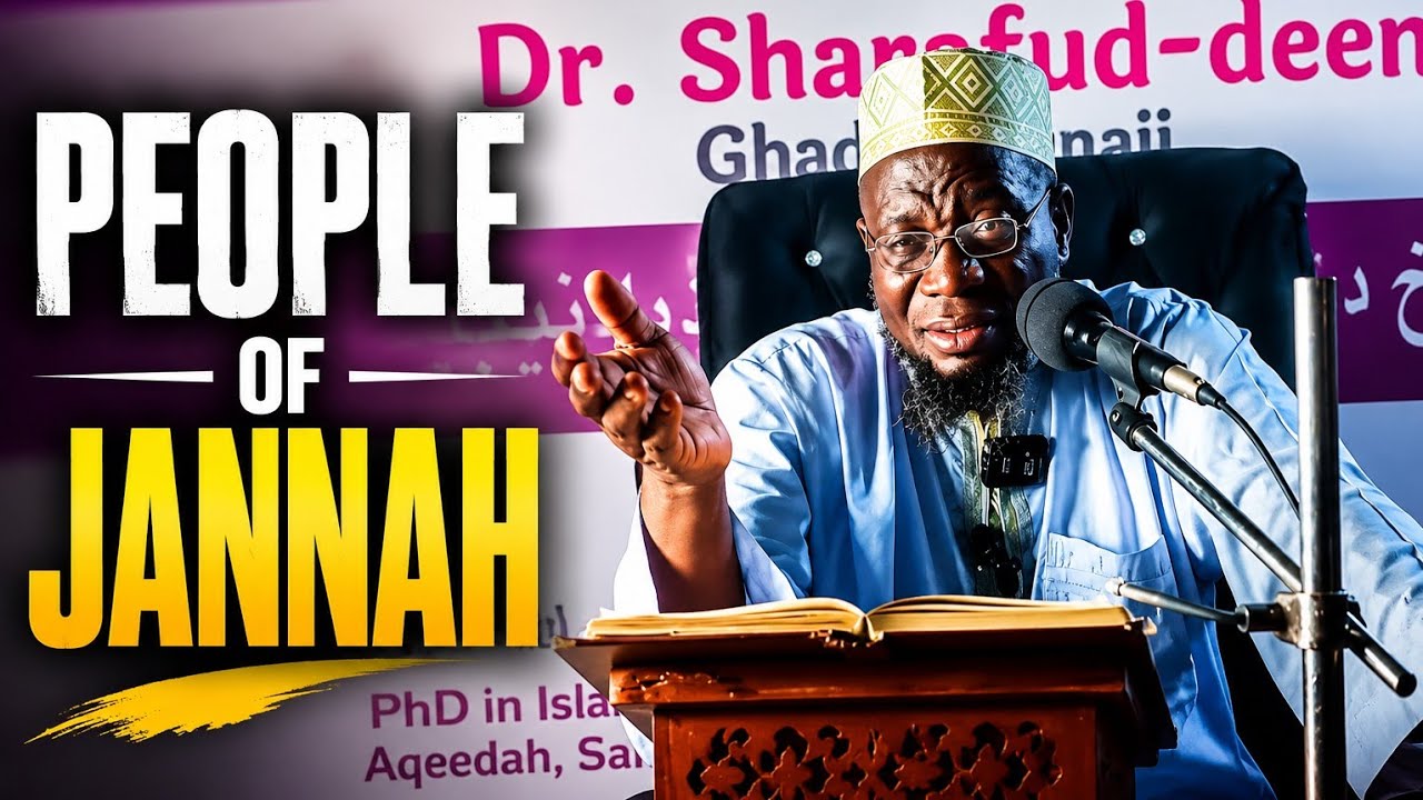 WHO ARE THE PEOPLE OF JANNĀH? — DR SHARAFUDEEN GBADEBO RAJI حفظه الله 