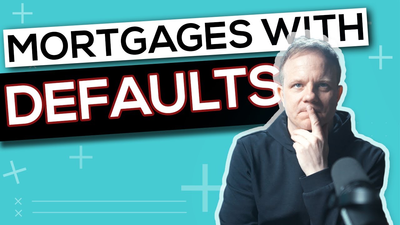 How to Get a Mortgage with a Default