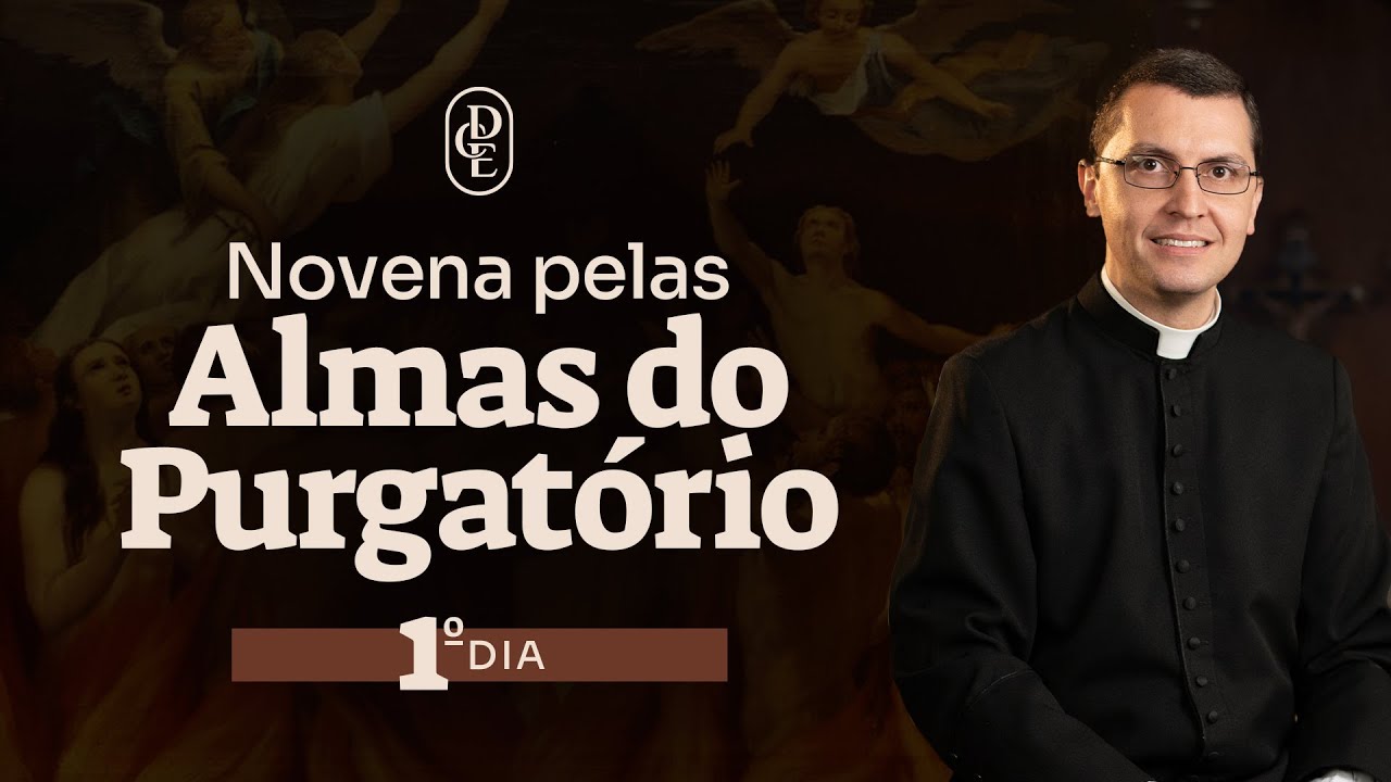 1&ordm; dia - Novena pelas Almas do Purgat&oacute;rio