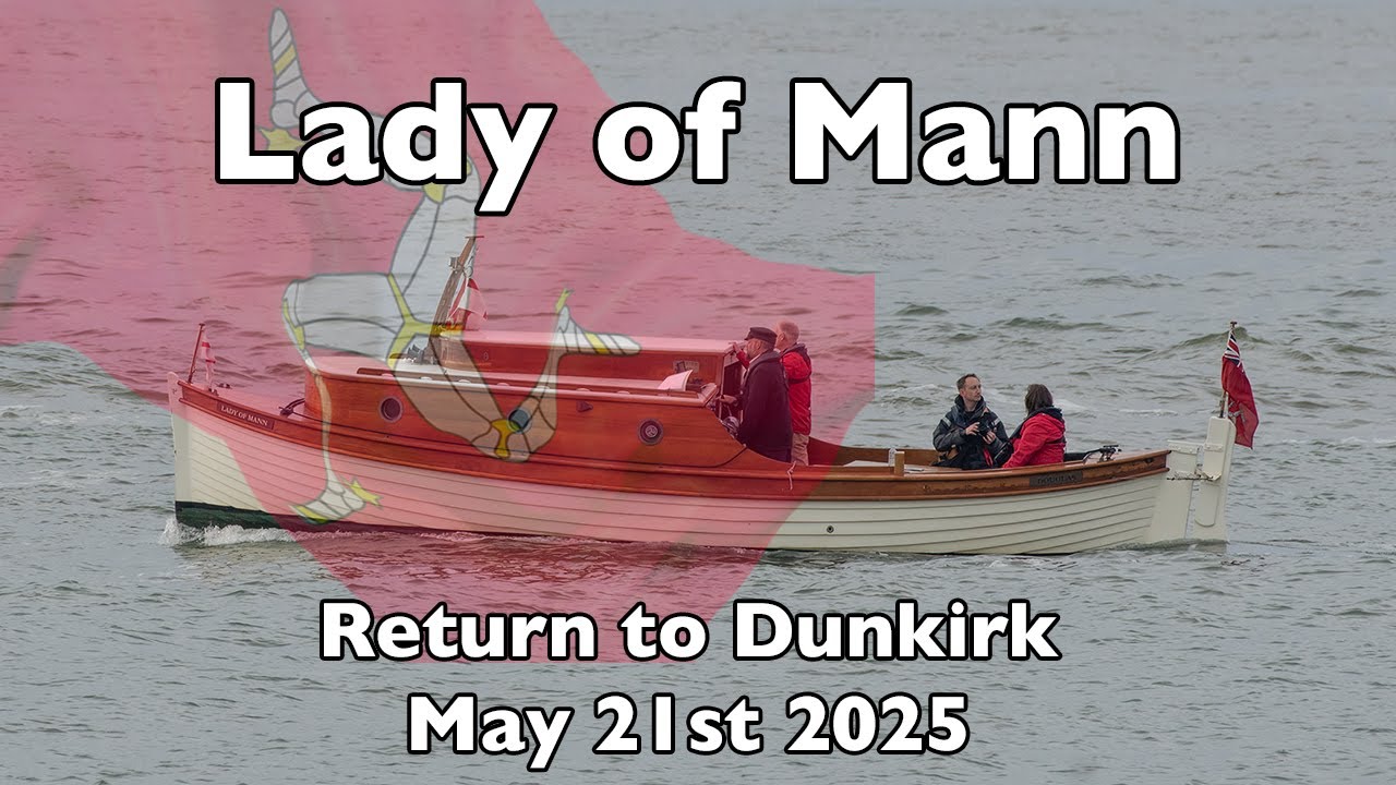 Lady of Mann - Return To Dunkirk - May 21st 2025