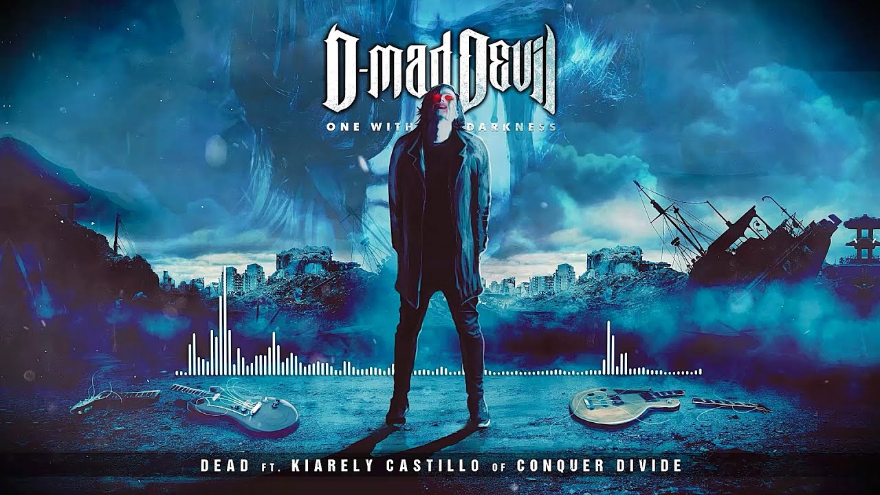 D-Mad Devil - Dead (feat. Kiarely Castillo of Conquer Divide)