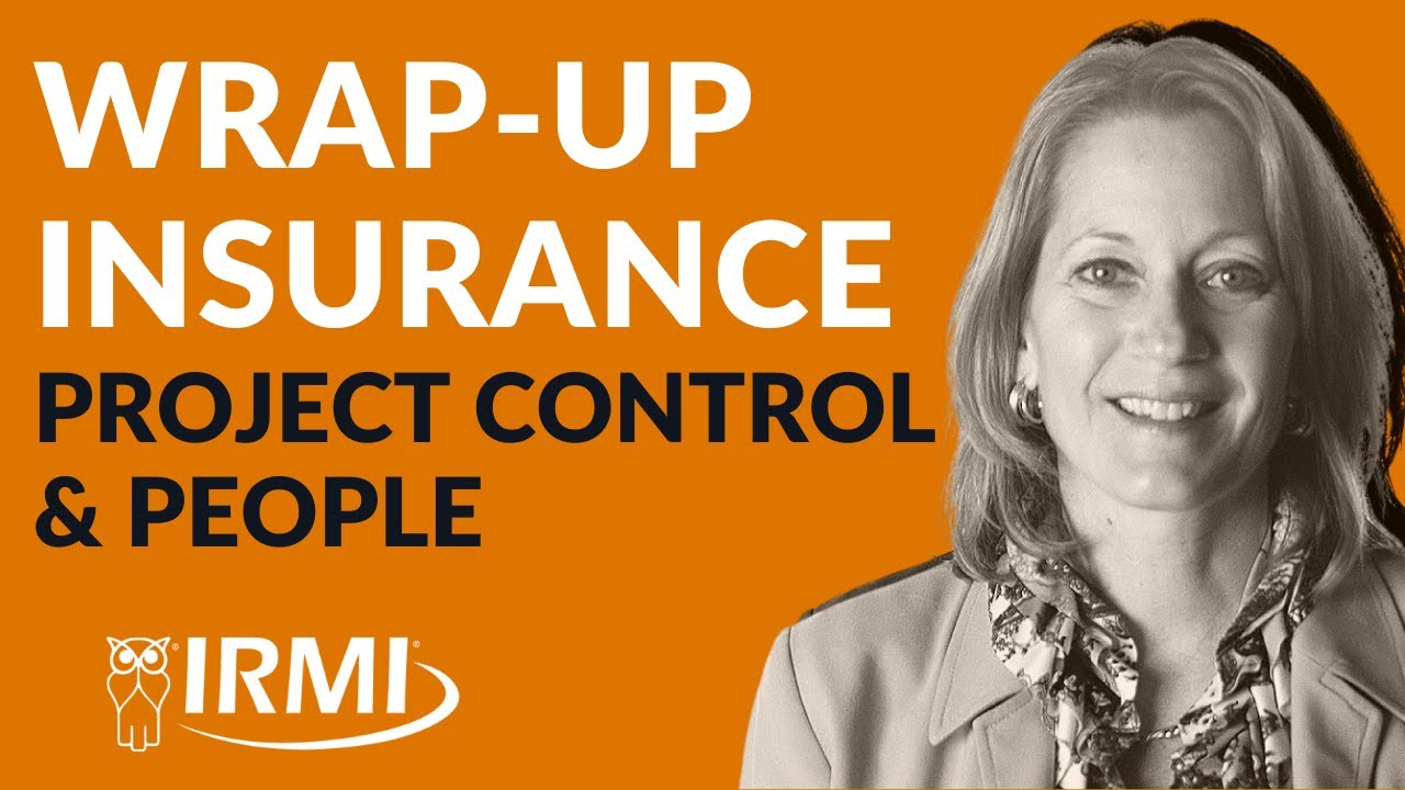 How to Navigate Wrap-Up Insurance for Success: Your People Matter! Know Insurance | IRMI