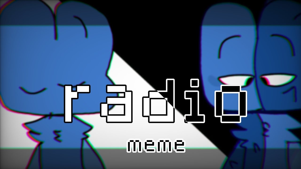radio meme | bfb au | epilepsy warning