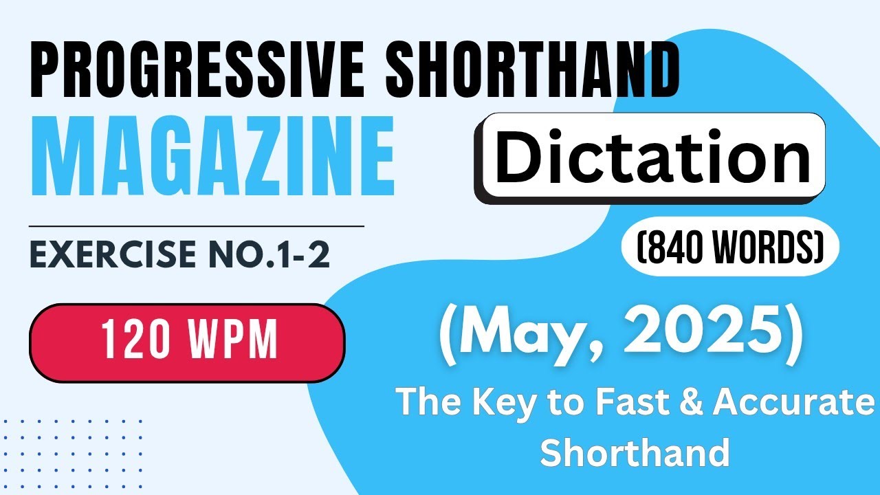 #1 - 2 | @120 WPM | May, 2025 | Progressive Magzine | Shorthand Dictation | Speed Test