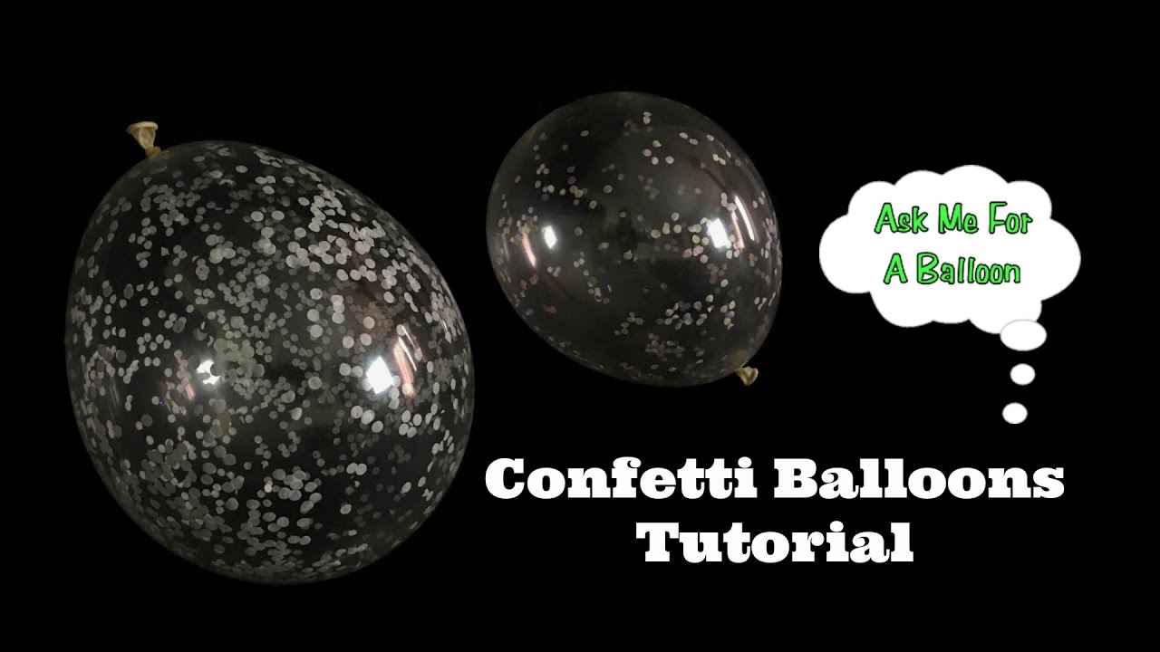 Confetti Balloon Tutorial