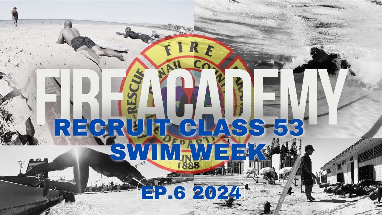 🔥 Fire Academy Recruit Class 53 | Episode 6 | SWIM WEEK “Ho’omau”