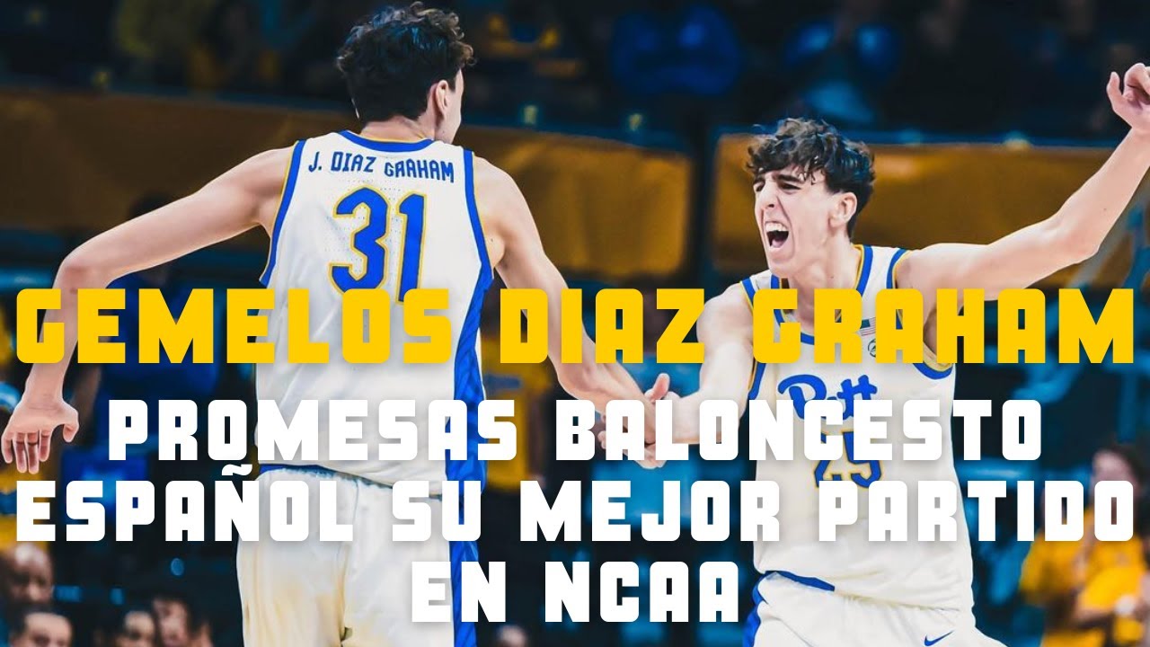 GRANDES PROMESAS BALONCESTO ESPAÑOL - GEMELOS DIAZ GRAHAM SU MEJOR PARTIDO EN LA NCAA