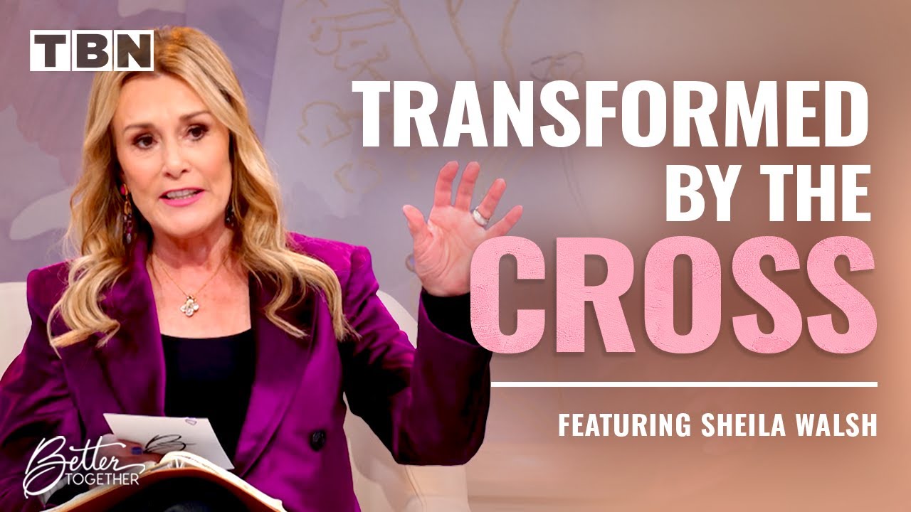 Find Transformation & Healing in the Cross of Jesus | Holy Week & Easter | Sheila Walsh on TBN