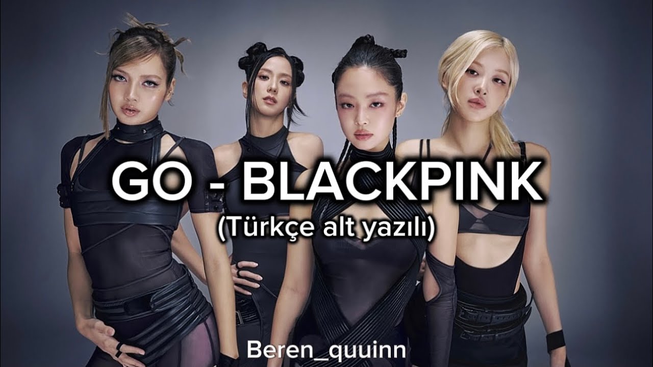 BLACKPINK - 'GO' (Türkçe Çeviri)