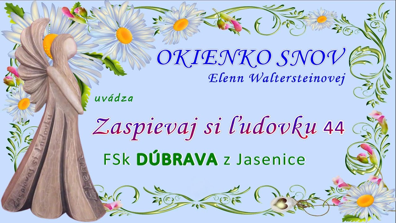 Zaspievaj si ľudovku 44 ... OKIENKO SNOV ... ZASPIEVAJ SI ĽUDOVKU - relácie ... EW