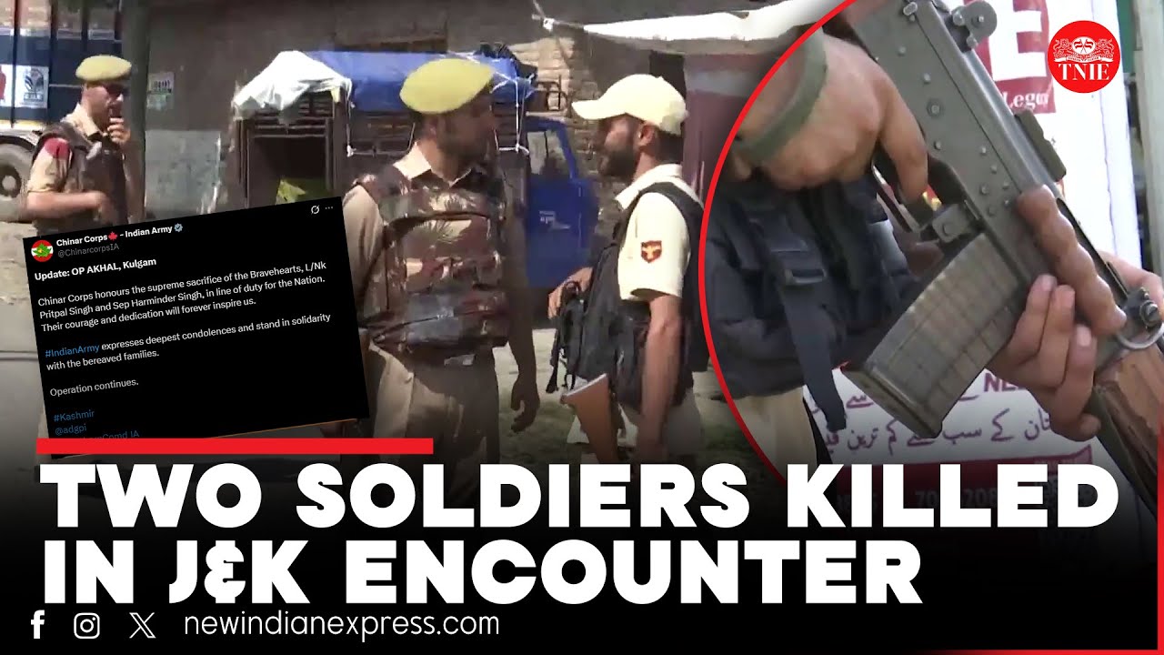 Two soldiers killed as Kulgam encounter enters ninth day